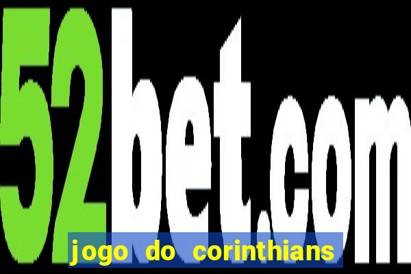 jogo do corinthians multi canais